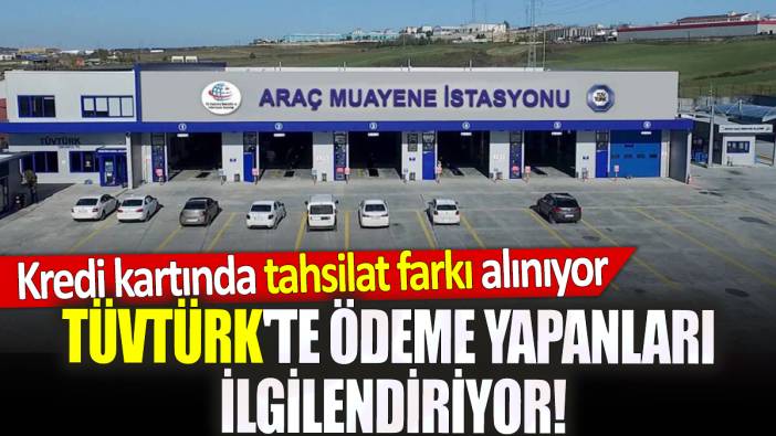 TÜVTÜRK'te ödeme yapanları ilgilendiriyor! Kredi kartında tahsilat farkı alınıyor