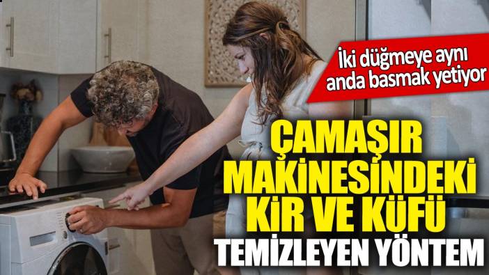Çamaşır makinesindeki kir ve küfü temizleyen yöntem! İki düğmeye aynı anda basmak yetiyor