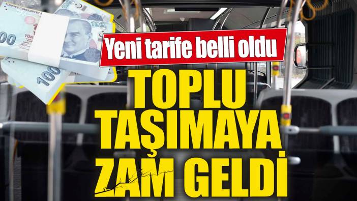 Toplu taşımaya zam geldi! İşte yeni tarife