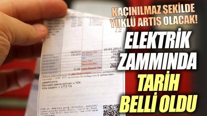 Elektrik zammında tarih belli oldu! Kaçınılmaz şekilde yüklü artış olacak