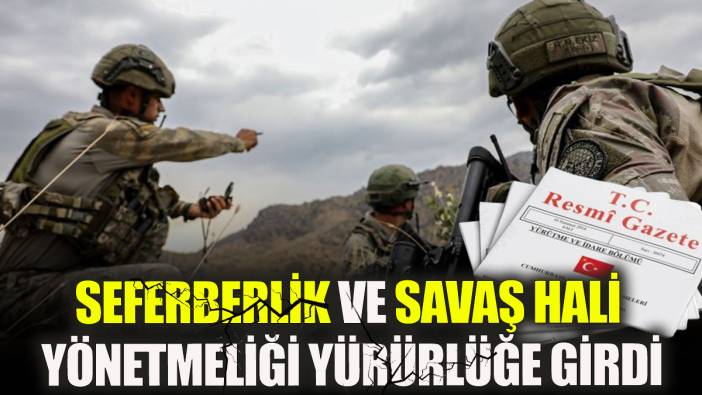 Seferberlik ve Savaş Hali Yönetmeliği yürürlüğe girdi