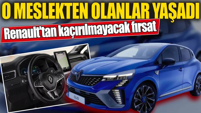 O meslekten olanlar yaşadı! Renault'tan kaçırılmayacak kampanya