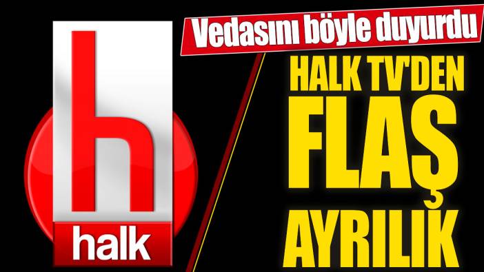 Halk TV'den flaş ayrılık! Vedasını böyle duyurdu