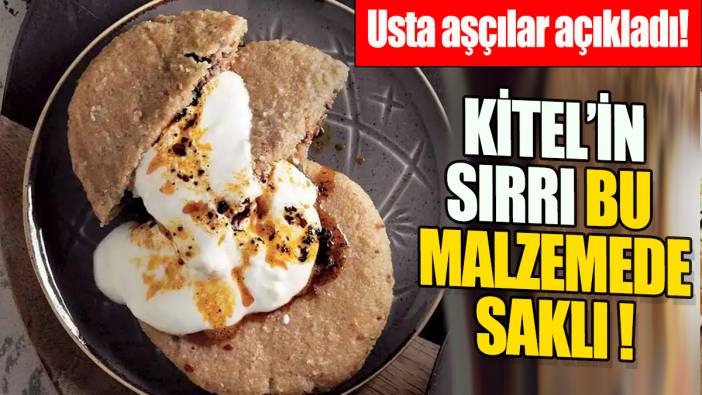 Kitel'in sırrı bu malzemede saklı: Usta aşçılar açıkladı!