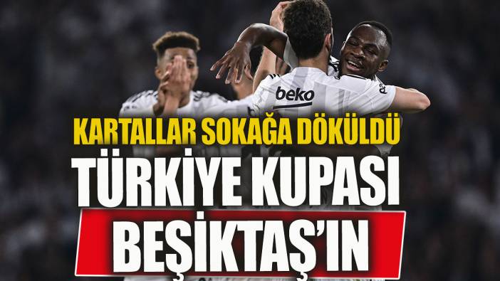 Ziraat Türkiye Kupası Beşiktaş'ın