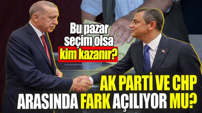 Bu pazar seçim olsa kim kazanır? CHP ve AK Parti arasındaki fark açılıyor mu?