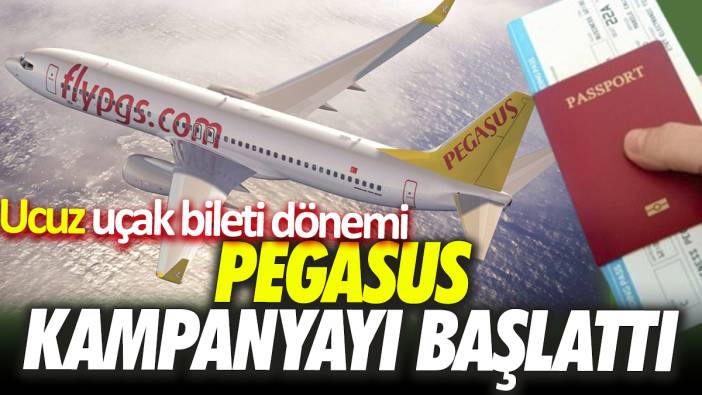 Pegasus kampanyayı başlattı: Ucuz uçak bileti dönemi