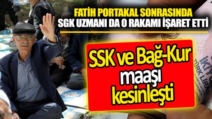 Fatih Portakal sonrasında SGK uzmanı da o rakamı işaret etti ‘SSK ve Bağ-Kur maaşı kesinleşti’