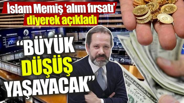 İslam Memiş ‘alım fırsatı’ diyerek açıkladı ‘Büyük düşüş yaşayacak’