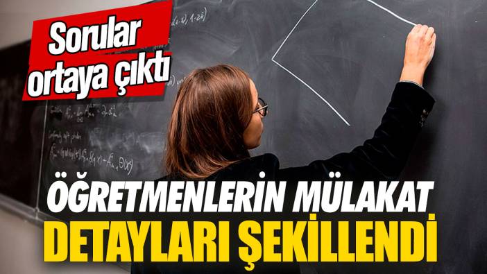 Öğretmenlerin mülakat detayları şekillendi! Sorular ortaya çıktı