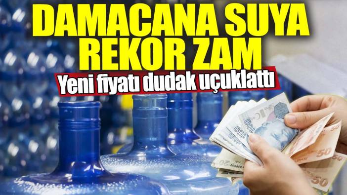 Damacana suya rekor zam! Yeni fiyatı dudak uçuklattı