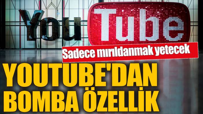 YouTube'dan bomba özellik! Sadece mırıldanmak yetecek