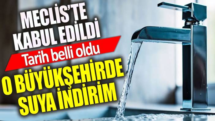 O büyükşehirde suya indirim: Tarih belli oldu