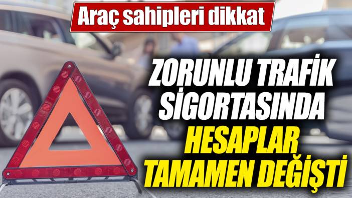 Zorunlu trafik sigortasında hesaplar tamamen değişti! Araç sahipleri dikkat