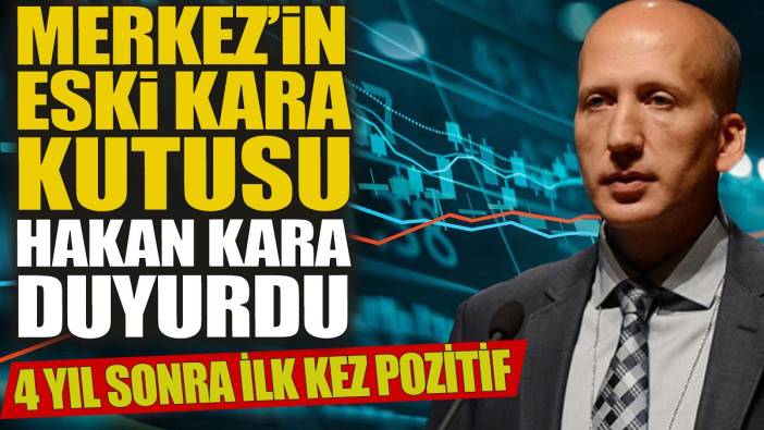 Merkez’in eski kara kutusu Hakan Kara duyurdu: 4 yıl sonra ilk kez pozitif