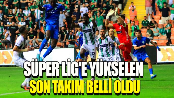 Süper Lig'e yükselen son takım belli oldu