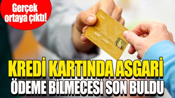 Kredi kartında asgari ödeme bilmecesi son buldu: Gerçek ortaya çıktı!