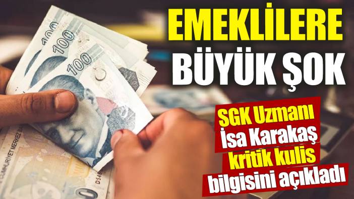 SGK Uzmanı İsa Karakaş kritik kulis bilgisini açıkladı ‘Emeklilere büyük şok’