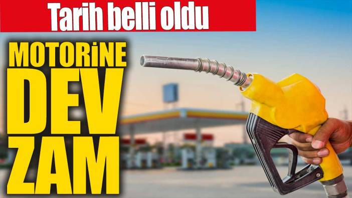 Motorine dev zam! Tarih belli oldu