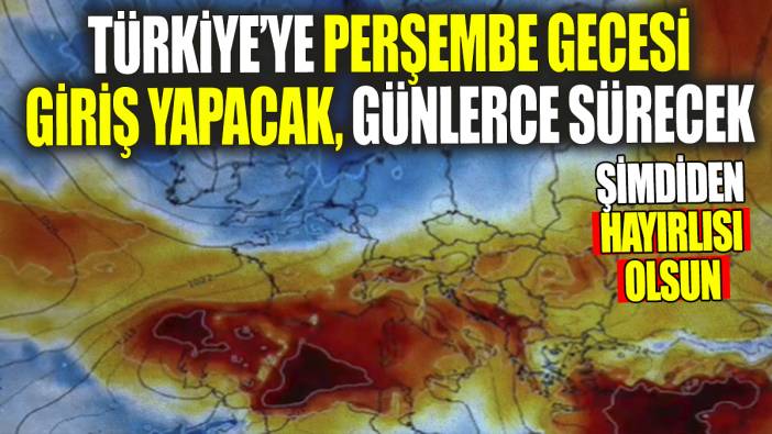 Türkiye’ye perşembe gecesi giriş yapacak, cuma cumartesi dahil günlerce sürecek. Hayırlı olsun