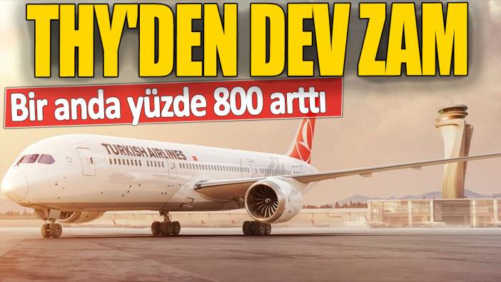 THY'den dev zam! Bir anda yüzde 800 arttı