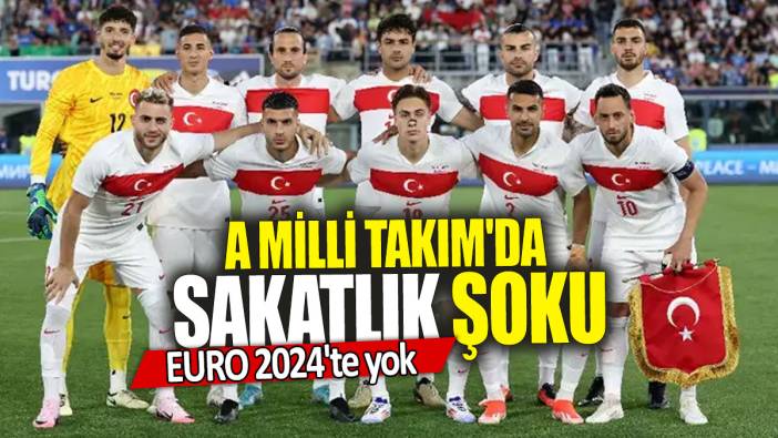 A Milli Takım'da sakatlık şoku: EURO 2024'te yok