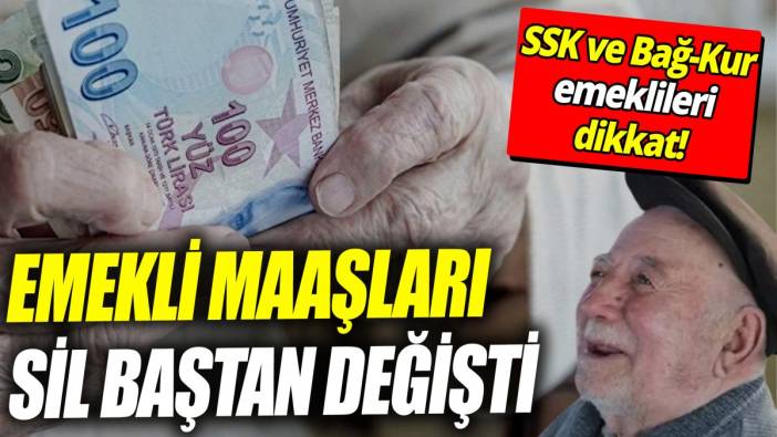 SSK ve Bağ-Kur emeklileri dikkat! Emekli maaşları sil baştan değişti