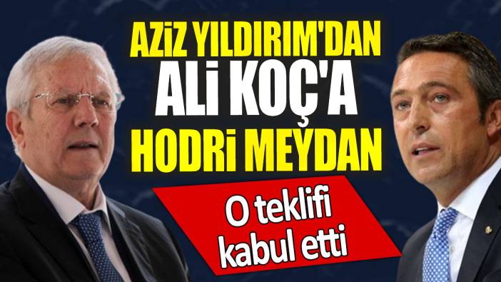 Aziz Yıldırım'dan Ali Koç'a hodri meydan: O teklifi kabul etti