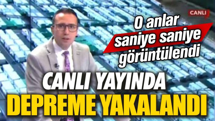 Canlı yayında depreme yakalandı! O anlar anbean görüntülendi