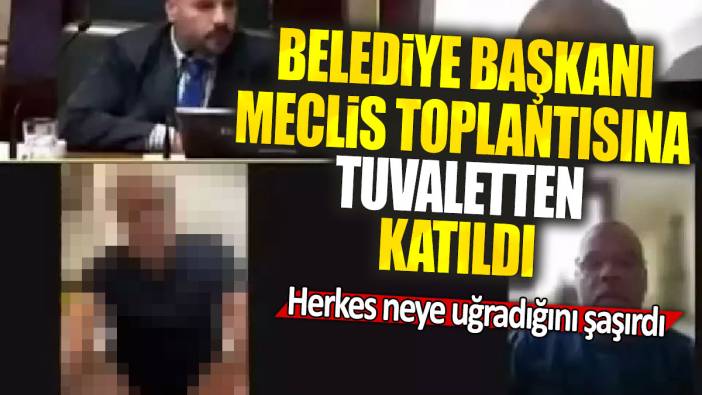 Belediye başkanı meclis toplantısına tuvaletten katıldı: Herkes neye uğradığını şaşırdı