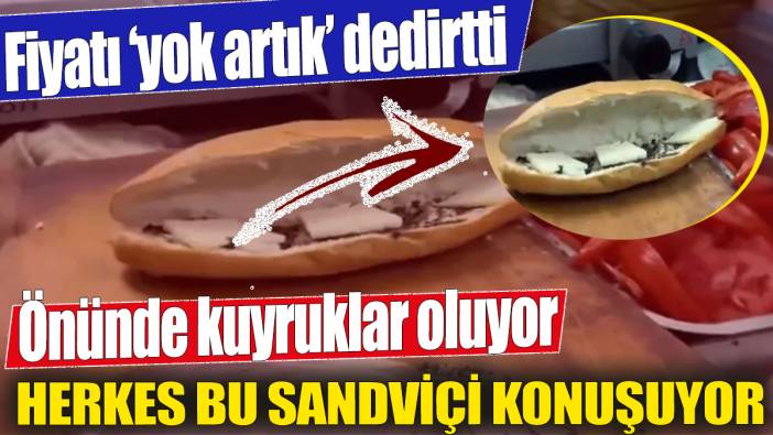 Herkes bu sandviçi konuşuyor