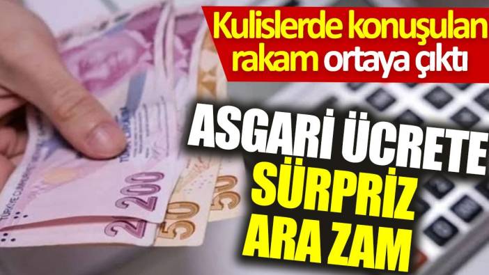Asgari ücrete sürpriz ara zam: Kulislerde konuşulan rakam ortaya çıktı