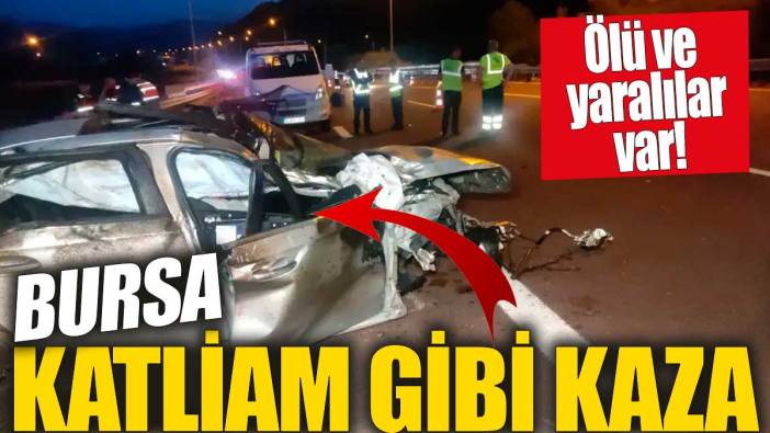 Son Dakika... Bursa'da katliam gibi kaza