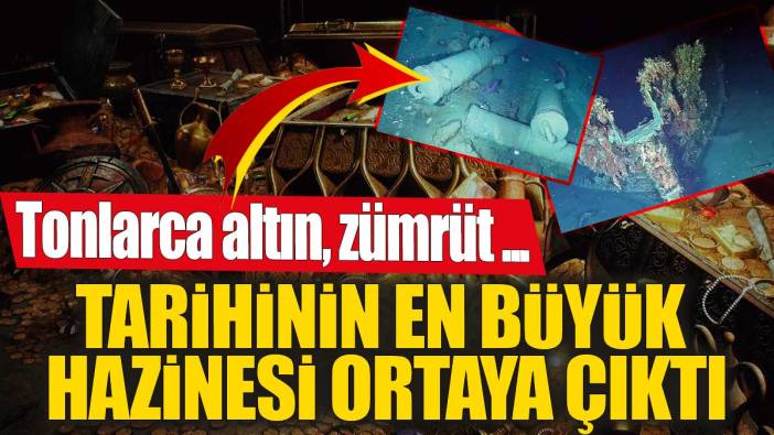 Tarihinin en büyük hazinesi ortaya çıktı! Tonlarca altın, zümrüt