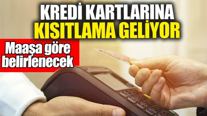 Kredi kartına kısıtlama geliyor: Bundan sonra herkesin maaşına göre belirlenecek