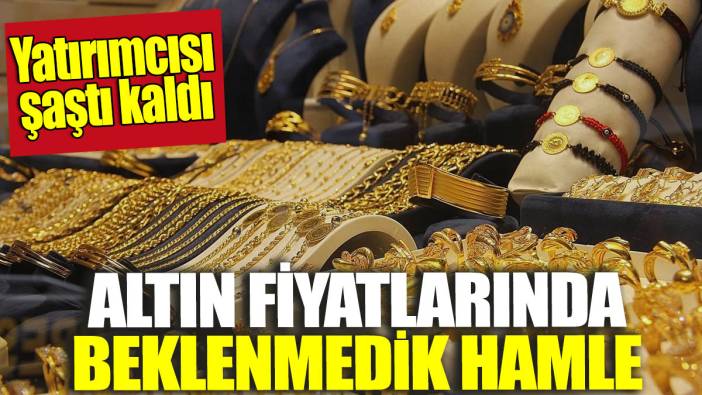 Altın fiyatlarında beklenmedik hamle! Yatırımcısı şaştı kaldı