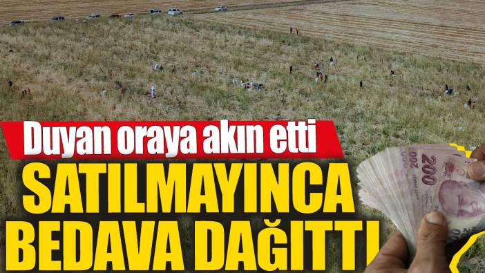 Satılmayınca bedava dağıttı! Duyan oraya akın etti