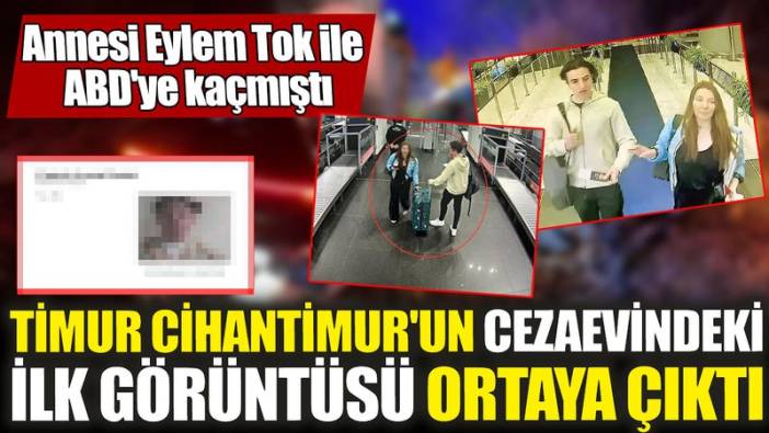 Timur Cihantimur'un cezaevindeki ilk görüntüsü ortaya çıktı! Annesi Eylem Tok ile ABD'ye kaçmıştı