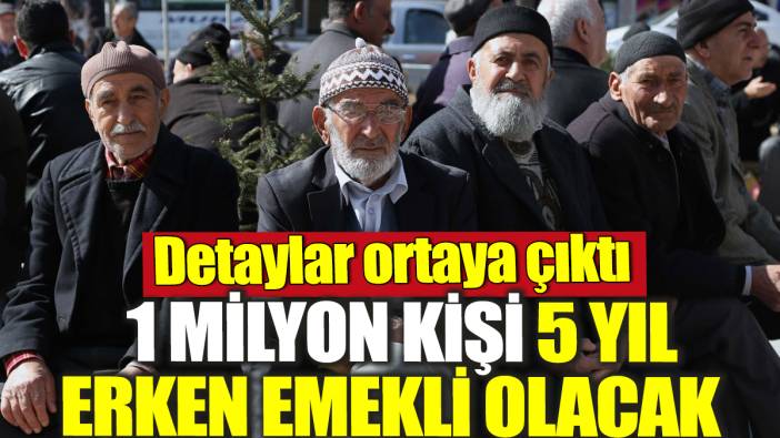 1 milyon kişi 5 yıl erken emekli olacak! Detaylar ortaya çıktı