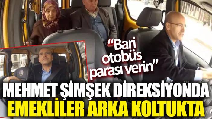 Mehmet Şimşek direksiyonda emekliler arka koltukta! ‘Bari otobüs parası verin’