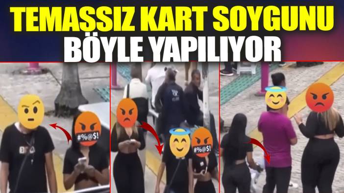 Temassız kart soygunu böyle yapılıyor