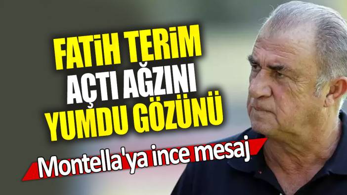 Fatih Terim açtı ağzını yumdu gözünü: Montella'ya ince mesaj