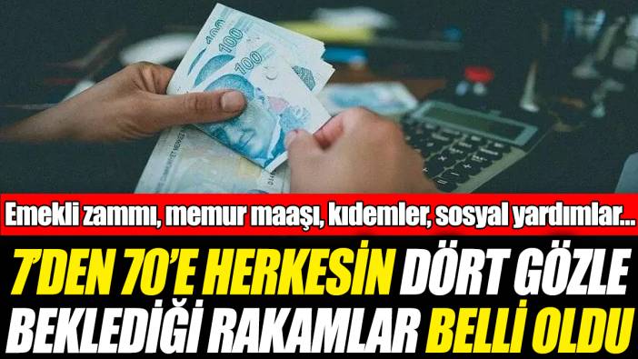 Emekli zammı, memur maaşı, kıdemler, sosyal yardımlar… 7’den 70’e herkesin dört gözle beklediği rakamlar belli oldu