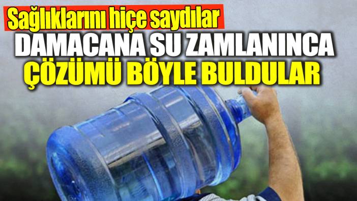 Damacana su zamlanınca çözümü böyle buldular! Sağlıklarını hiçe saydılar