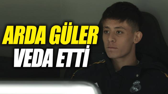 Arda Güler veda etti