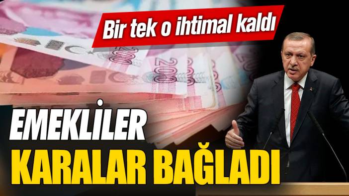 Emekliler karalar bağladı! Bir tek o ihtimal kaldı