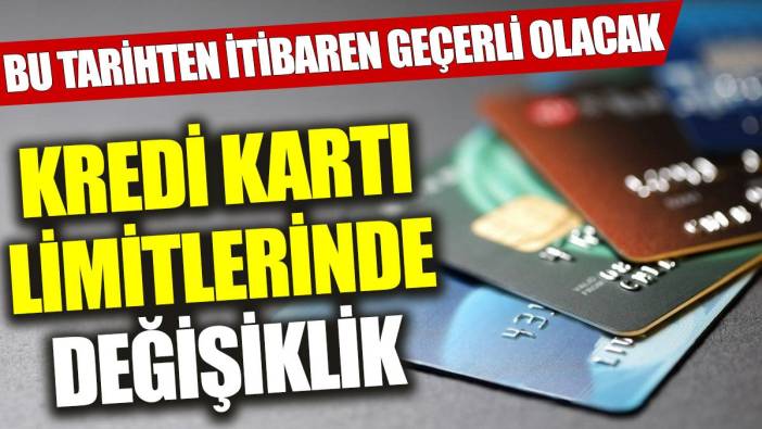 Bu tarihten itibaren geçerli olacak: Kredi kartı limitlerinde değişiklik