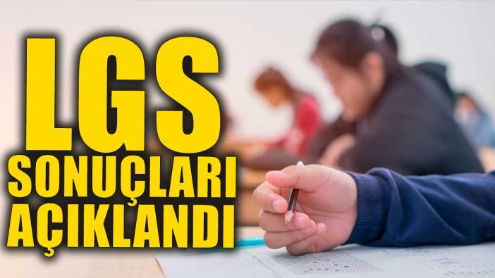 Son dakika... LGS sonuçları açıklandı