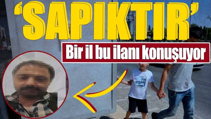 Bir il bu ilanı konuşuyor. 'Sapıktır'