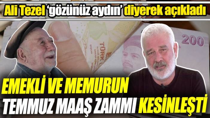 SGK Uzmanı Ali Tezel ‘gözünüz aydın’ diyerek açıkladı ‘Emekli ve memurun temmuz maaş zammı kesinleşti’